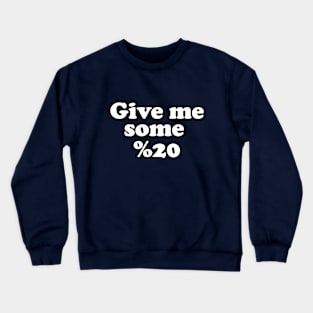 Give me some space Crewneck Sweatshirt